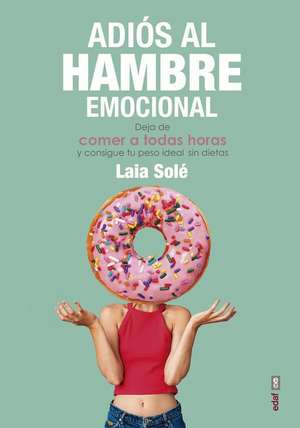 Adios Al Hambre Emocional de Laia Sole