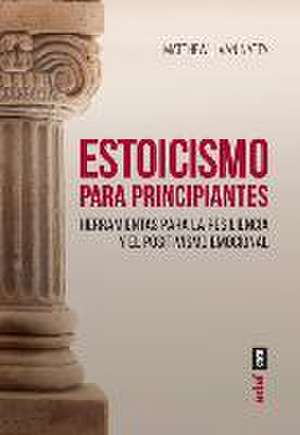 Estoicismo Para Principiantes de Mattew J. van Natta