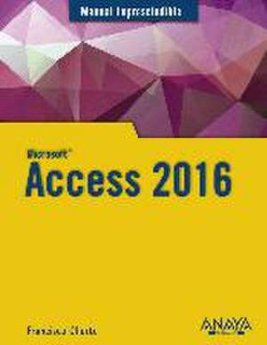 Access 2016 de Francisco Charte Ojeda