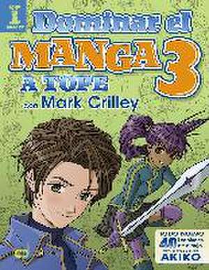 Dominar el manga 3 : a tope con Mark Crilley de Mark Crilley