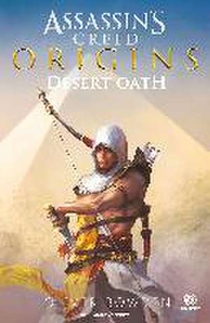 Assassin's Creed Origins : Desert Oath de Oliver Bowden