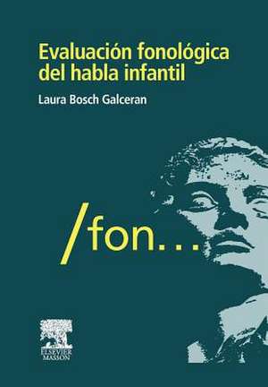 Evaluaci N Fonol Gica del Habla Infantil de Bosch Galcer N., Laura