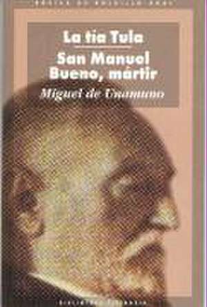 San Manuel Bueno, mártir ; La tía Tula de Miguel De Unamuno