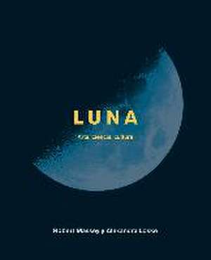 Luna : arte, ciencia, cultura de Alexandra Loske