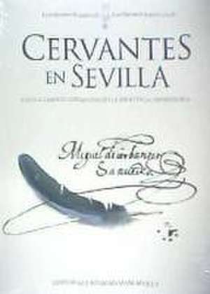 Cervantes en Sevilla : un documento cervantino en la biblioteca universitaria de José Manuel Lucía Megías