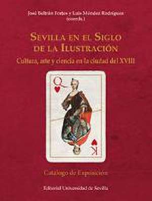 Sevilla en el Siglo de la Ilustración : cultura, arte y ciencia en la ciudad del XVIII de Rogelio Reyes Cano