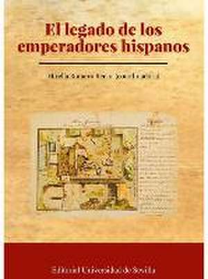 El legado de los emperadores hispanos de Jaime Alvar