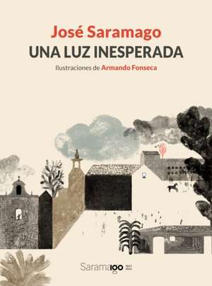 Una Luz Inesperada / An Unexpected Light de José Saramago