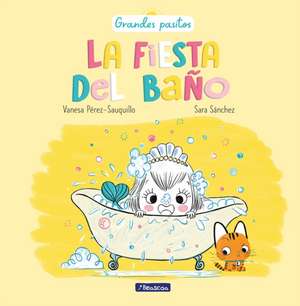 La Fiesta del Baño / A Bath Time Party de Vanesa Pérez-Sauquillo