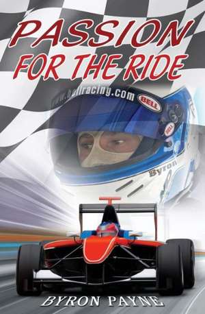 Passion for the Ride de Byron Payne