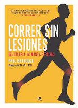 Correr sin Lesiones . Del Dolor a la Marca Personal