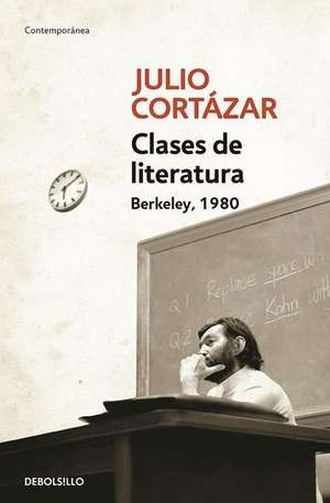 Clases de Literatura. Berkeley. 1980 / Literature Courses. Berkley, 1980 de Julio Cortázar