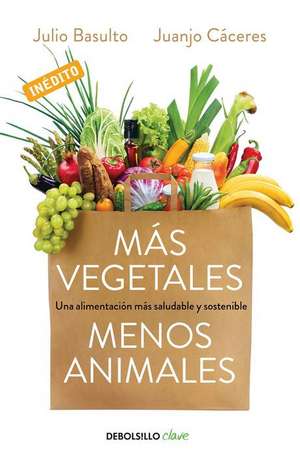 Mas Vegetales, Menos Animales / More Vegetables. Fewer Animals de Basulto, Julio