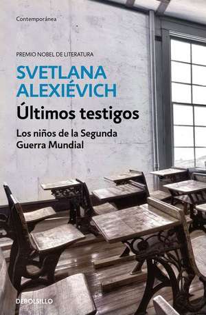 Ultimos Testigos de Svetlana Alexievich