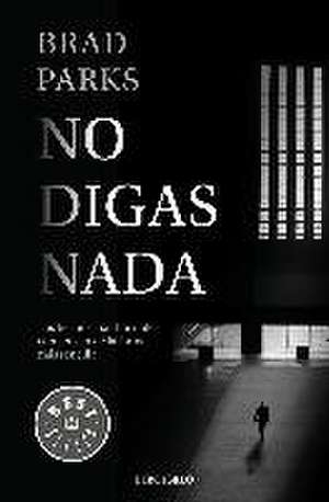 No digas nada de Brad Parks