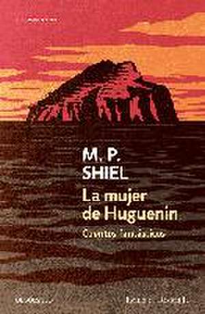 La mujer de Huguenin de M. P. Shiel