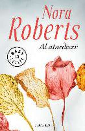 Al atardecer de Nora Roberts