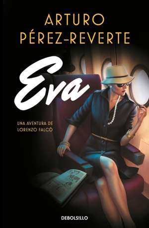 Eva (Spanish Edition) de Arturo Perez-Reverte