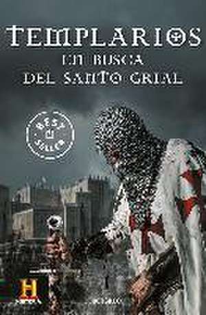 Templarios : en busca del Santo Grial de The History Channel Iberia