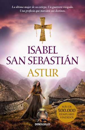 Astur (Spanish Edition) de Isabel San Sebastián