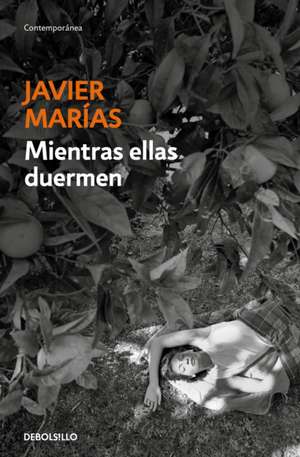 Mientras Ellas Duermen / While Women Are Sleeping de Javier Marías