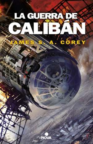 La Guerra de Calibán / Caliban's War de James S. A. Corey