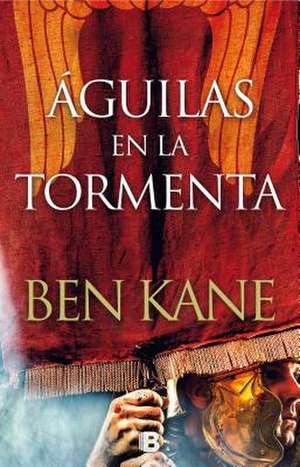 Águilas En La Tormenta/ Eagles in the Storm de Ben Kane