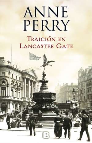 Traición En Lancaster Gate / Treachery at Lancaster Gate de Anne Perry