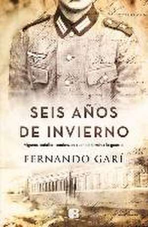 Seis años de invierno de Fernando Garí Puig