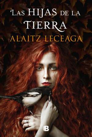 Las Hijas de la Tierra / The Daughters of the Earth de Alaitz Leceaga