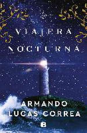 La viajera nocturna de Armando Lucas Correa