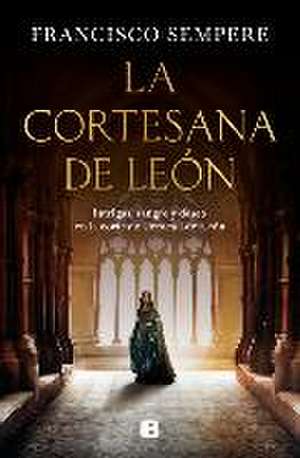 La Cortesana de León / The Courtesan from León de Francisco Sempere