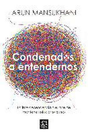 Condenados a Entendernos / Condemned to Understand Each Other de Arun Mansukhani