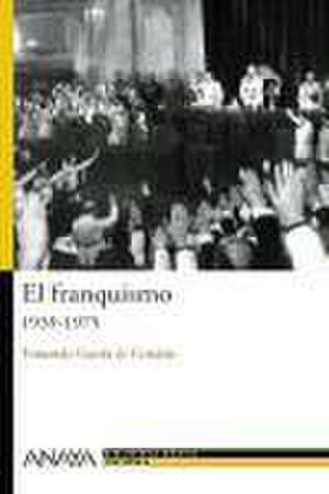 El franquismo, 1939-1975 de Fernando . . . [et al. García de Cortázar