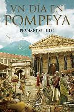 Un día en Pompeya de Fernando Lillo Redonet