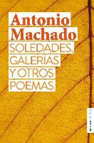 Soledades, galerías y otros poemas