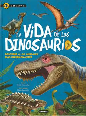 La Vida de Los Dinosaurios de Susaeta Publishing