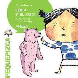 Lola y el oso de Ana Isabel Conejo Alonso