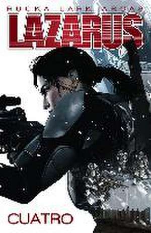 Lazarus 4 de Greg Rucka