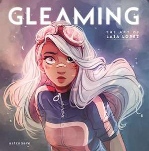 Gleaming : the art of Laia López de Laia López