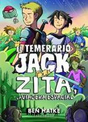 EL TEMERARIO JACK Y ZITA, LA VIAJERA ESPACIA