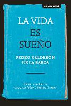 La vida es sueño de Pedro Calderón De La Barca