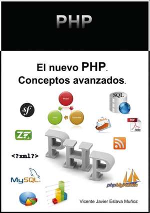 El nuevo PHP. Conceptos avanzados. de Vicente Muñoz Javier Eslava