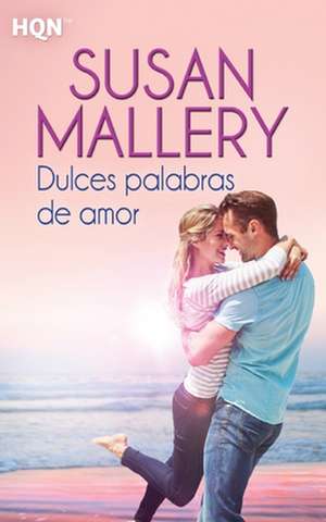 Dulces palabras de amor de Susan Mallery