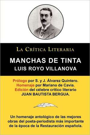 Manchas de Tinta, Luis Royo Villanova, Coleccion La Critica Literaria Por El Celebre Critico Literario Juan Bautista Bergua, Ediciones Ibericas: Poesia Epica, Coleccion La Critica Literaria Por El Celebre Critico Literario Juan Bautista Bergua, Ediciones Ibericas de Luis Royo Villanova