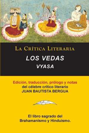 Los Vedas, Vyasa, Coleccion La Critica Literaria Por El Celebre Critico Literario Juan Bautista Bergua, Ediciones Ibericas: Los Tratados O Moralia, Coleccion La Critica Literaria Por El Celebre Critico Literario Juan Bautista Bergua, Edicione de Vyasa Viasa