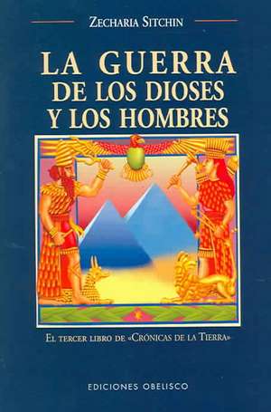 EC 03 - Guerra de Los Dioses y Los Hombres, La de Zecharia Sitchin