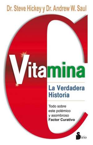 Vitamina C: La Verdadera Historia = Vitamin C de Andrew Saul