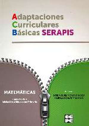 Matemáticas, equivalente a iniciación a educación primaria : adaptaciones curriculares básicas Serapis de José Luis Galve Manzano