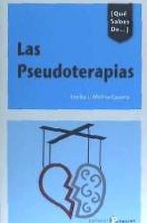 Las pseudoterapias : qué sabes de-- de Emilio J. Molina Cazorla